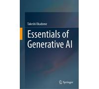 Takeshi Okadome Essentials of Generative AI (Copertina rigida)