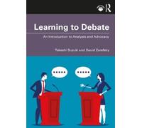 Takeshi Suzuki David Zarefsky Learning to Debate (Tascabile)