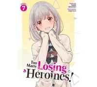 Takibi Amamori Too Many Losing Heroines (Light Novel) Vol. 7 (Tascabile)