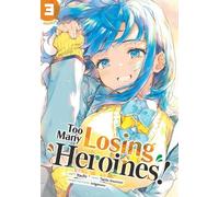 Takibi Amamori Too Many Losing Heroines (Manga) Vol. 3 (Tascabile)