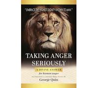 Taking Anger Seriously: A Divine Answer for Human Anger (An Expanded & Updated Bible Study)