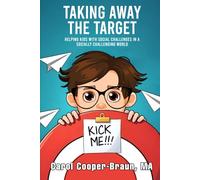 Taking Away the Target: Helping Kids with Social Challenges in a Socially Challenging World