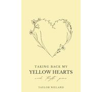 Taking Back My Yellow Hearts: Words, Thoughts, Poems