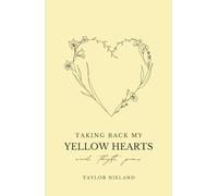 Taking Back My Yellow Hearts: Words, Thoughts, Poems