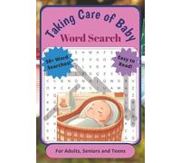 Taking Care of Baby Word Search: For Adults, Seniors, and Teens| Easy to Read, 50+ Baby Care Themed Word Searches Including Items, Foods, Activities ... for Vacations, Holidays and Leisure Times