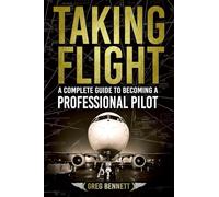 Taking Flight: A Complete Guide to Becoming a Professional Pilot