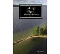 Taking Flight - A Douglas Lake Mystery