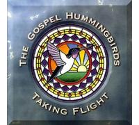 Taking Flight by Gospel Hummingbirds (1995-08-08)