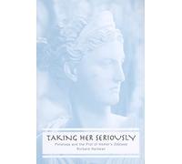 Taking Her Seriously: Penelope & the Plot of Homer's Odyssey