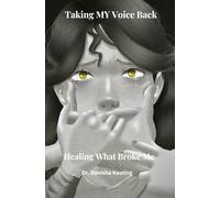 Taking My Voice Back: Healing What Broke Me