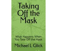 Taking Off the Mask: What Happens When You Take Off the Mask