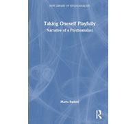 Taking Oneself Playfully: Narrative of a Psychoanalyst