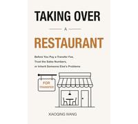 Taking Over a Restaurant: Before You Pay a Transfer Fee, Trust the Sales Numbers, or Inherit Someone Else's Problems