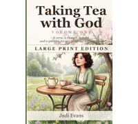 Taking Tea with God: Volume One: 120 Devotions for Women with Bible Verses Wisdom and Christian Poems - Find Peace and Hope Each Morning, a Christian Gift for Women and Men