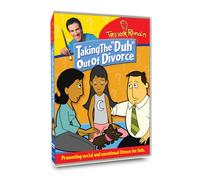 Taking the Duh Out of Divorce - Taking the Duh Out of Divorce