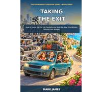 Taking The Exit: How to Leave the Old Life Carefully and Build the New One Without Burning Your Bridges