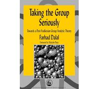 Taking the Group Seriously: Towards a Post-Foulkesian Group Analytic Theory