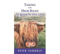 Taking the High Road Across Scotland: A Post-retirement Stroll from Glasgow to Inverness