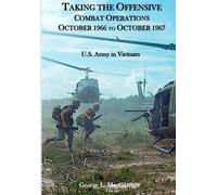 Taking the Offensive: Combat Operations October 1966 to October 1967