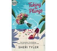 Taking the Plunge: The Way to a Woman’s Heart Romantic Comedy (Destination Wedding Trilogy)