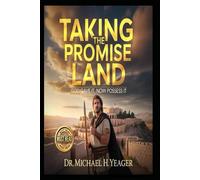 TAKING THE PROMISE LAND: God Gave It, Now Possess It