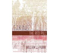 Taking the Red Pill: Choosing Our Own Reality in a World Ruled by Artificial Intelligence