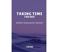 Taking Time for Her: Reflect, Rejuvenate, Restart