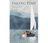 Taking Time: Sailing with My Family in Southeast Alaska