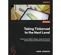 Jason Erdreich Taking Tinkercad to the Next Level: Enhance your abil (Tascabile)