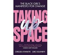 Taking Up Space: The Black Girl's Manifesto for Change