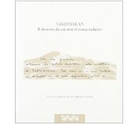 Taklimakan. Il deserto da cui non si torna indietro