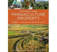 Takota Coen Michelle Avis Rob Avi Building Your Permaculture Propert (Tascabile)