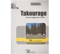 Takourage. Corso di inglese per il calcio. 36 unità didattiche. Ediz. illustrata. Con CD-ROM