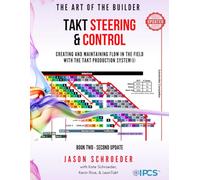 Takt Steering & Control: Creating & Maintaining Flow in the Field with the Takt Production System®