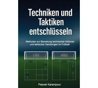 Taktiken und Techniken entschlüsseln: Methoden zur Bewertung technischer Aktionen und taktischer Handlungen im Fußball: 1