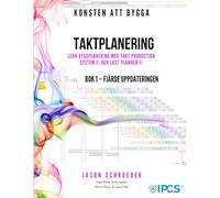 Taktplanering: Lean Byggplanering Med Takt Production System® Och Last Planner®