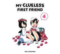 Taku Kawamura My Clueless First Friend 04 (Tascabile)