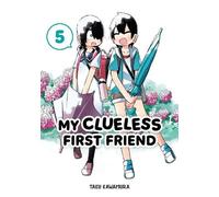 Taku Kawamura My Clueless First Friend 05 (Tascabile)