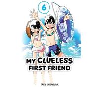 Taku Kawamura My Clueless First Friend 06 (Tascabile)