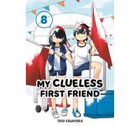 Taku Kawamura My Clueless First Friend 08 (Tascabile)