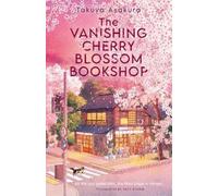 Takuya Asakura The Vanishing Cherry Blossom Bookshop (Tascabile)