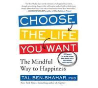 Tal Ben-Shahar Choose the Life You Want (Tascabile)