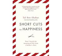 Tal Ben-Shahar Short Cuts To Happiness (Tascabile)