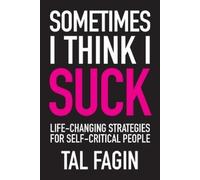 Tal Fagin Sometimes I Think I Suck (Tascabile)