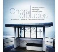 TAL / GROETHUYSEN - Brahms -Febel- Reger:Preludi Corali Per 2 Pianoforti