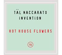 Tal Naccarato Invention - Hot House Flowers