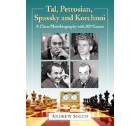 Tal, Petrosian, Spassky and Korchnoi: A Chess Multibiography With 207 Games