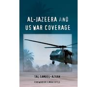 Tal Samuel-Azran Al-Jazeera and US War Coverage (Tascabile)