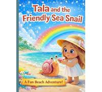 Tala and the Friendly Sea snail:A Magical Beach Adventure for Kids Ages 3-5 About Friendship, Kindness,