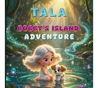Tala & Bobby’s Island Adventure:A Cute Animal Story for Kids Ages 3-5